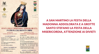 A San Martino la Festa della Madonna Addolorata e a Grotte Santo Stefano la Festa della Misericordia, attenzione ai divieti